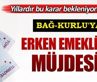 Bağ-Kurluya 5 Yıl Erken Emeklilik